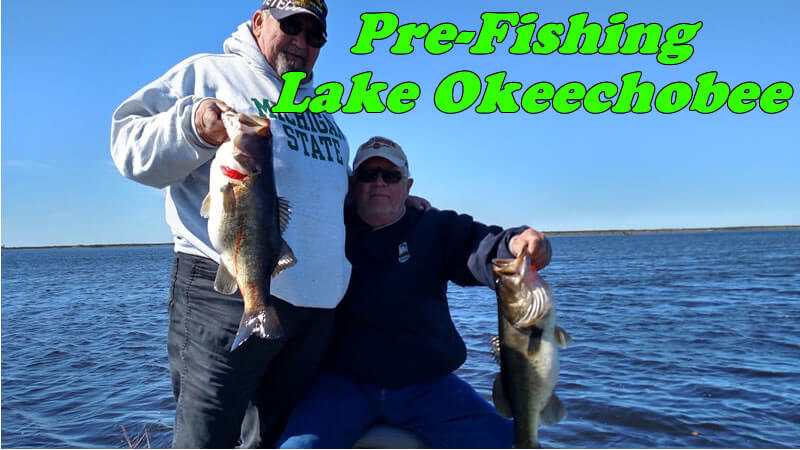 Pre-Fishing Lake Okeechobee for Largemouth Bass 1 Pre-Fishing Lake Okeechobee